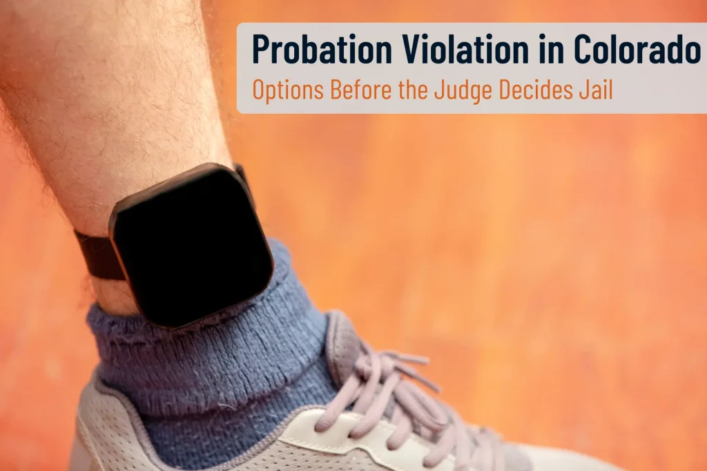 Probation violation in Colorado: Options before the judge decides jail