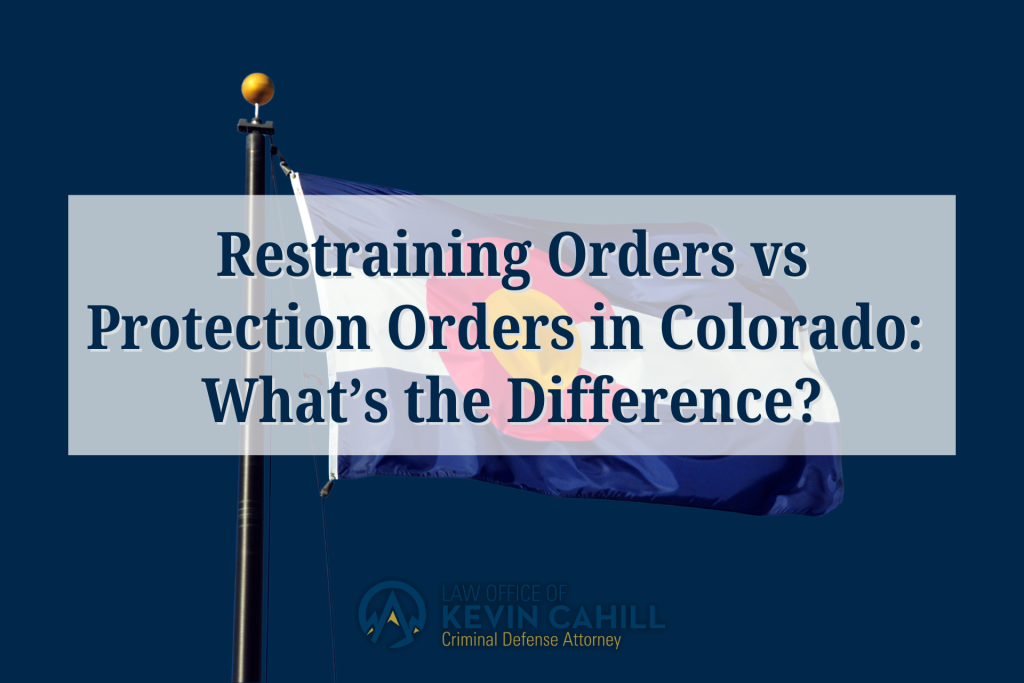 Featured image for a blog article, "Restraining Orders vs Protection Orders in Colorado: What's the Difference?" with an image of the Colorado Flag in the background.